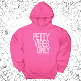 *HOODIE* Petty Vibes Only Unisex Hoodie-Hoodie-The Original God Ain't Petty But I Am