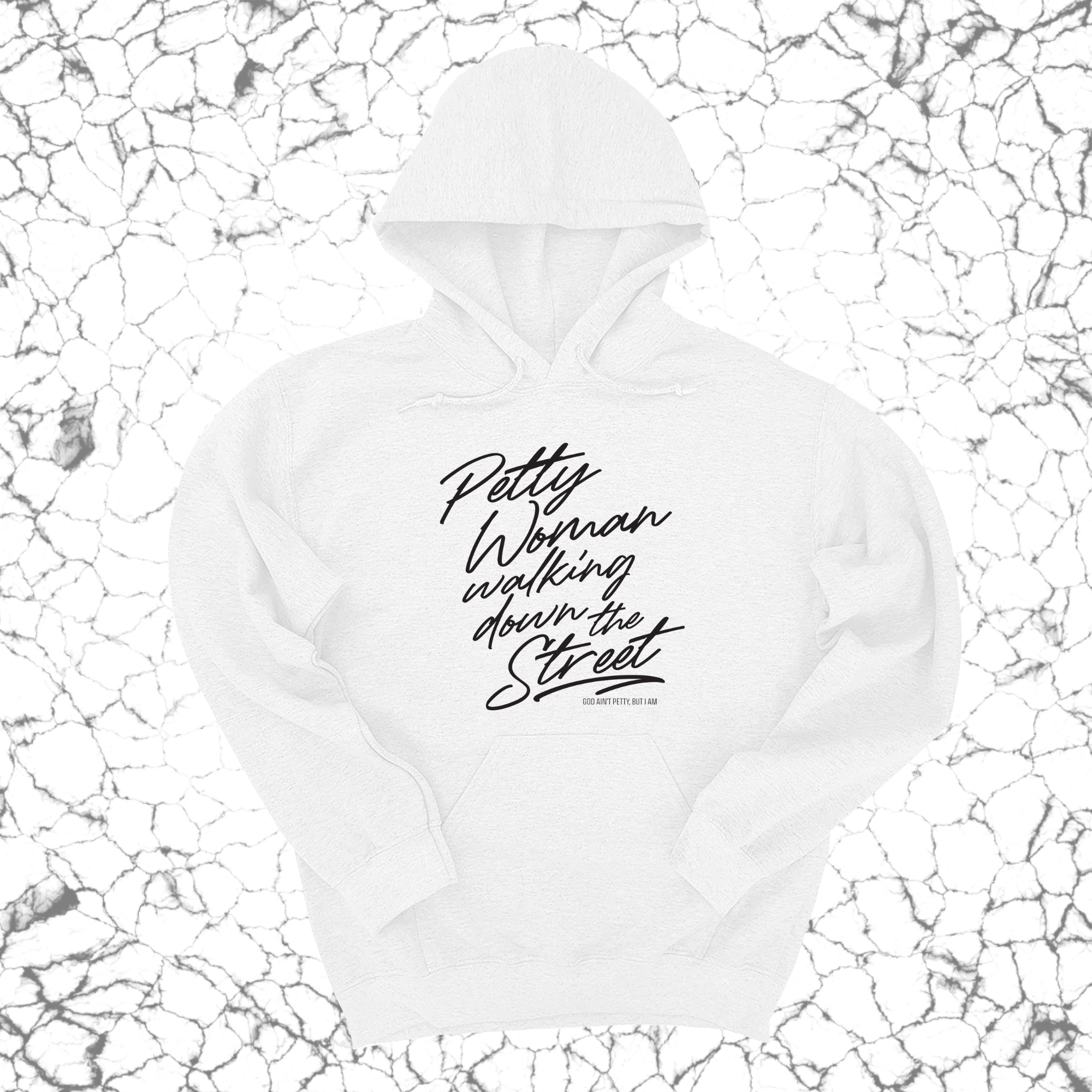 *HOODIE* Petty Woman Walking Down The Street Unsisex Hoodie-Hoodie-The Original God Ain't Petty But I Am