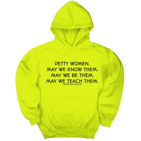 *HOODIE* Petty Women May We Know Them Unisex Hoodie-Hoodie-The Original God Ain't Petty But I Am