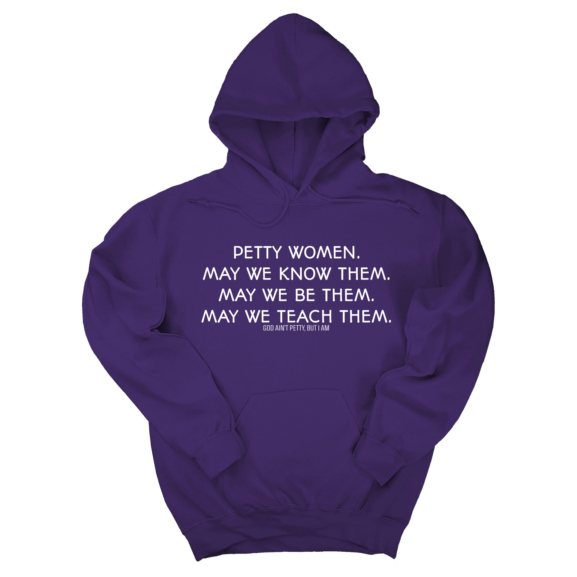 *HOODIE* Petty Women May We Know Them Unisex Hoodie-Hoodie-The Original God Ain't Petty But I Am
