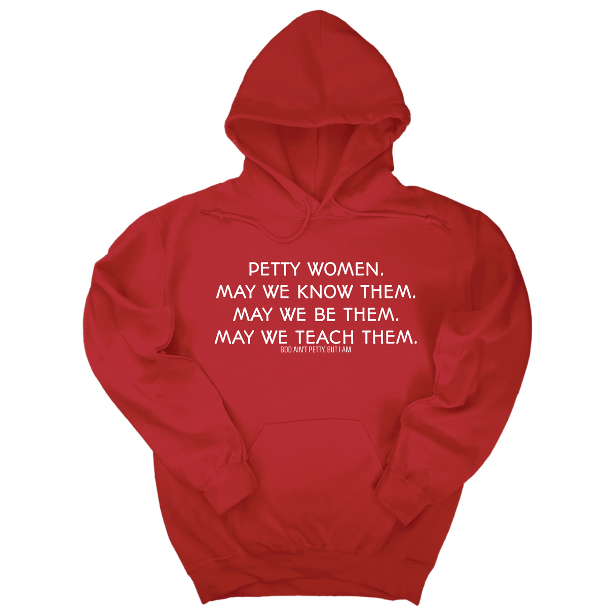 *HOODIE* Petty Women May We Know Them Unisex Hoodie-Hoodie-The Original God Ain't Petty But I Am