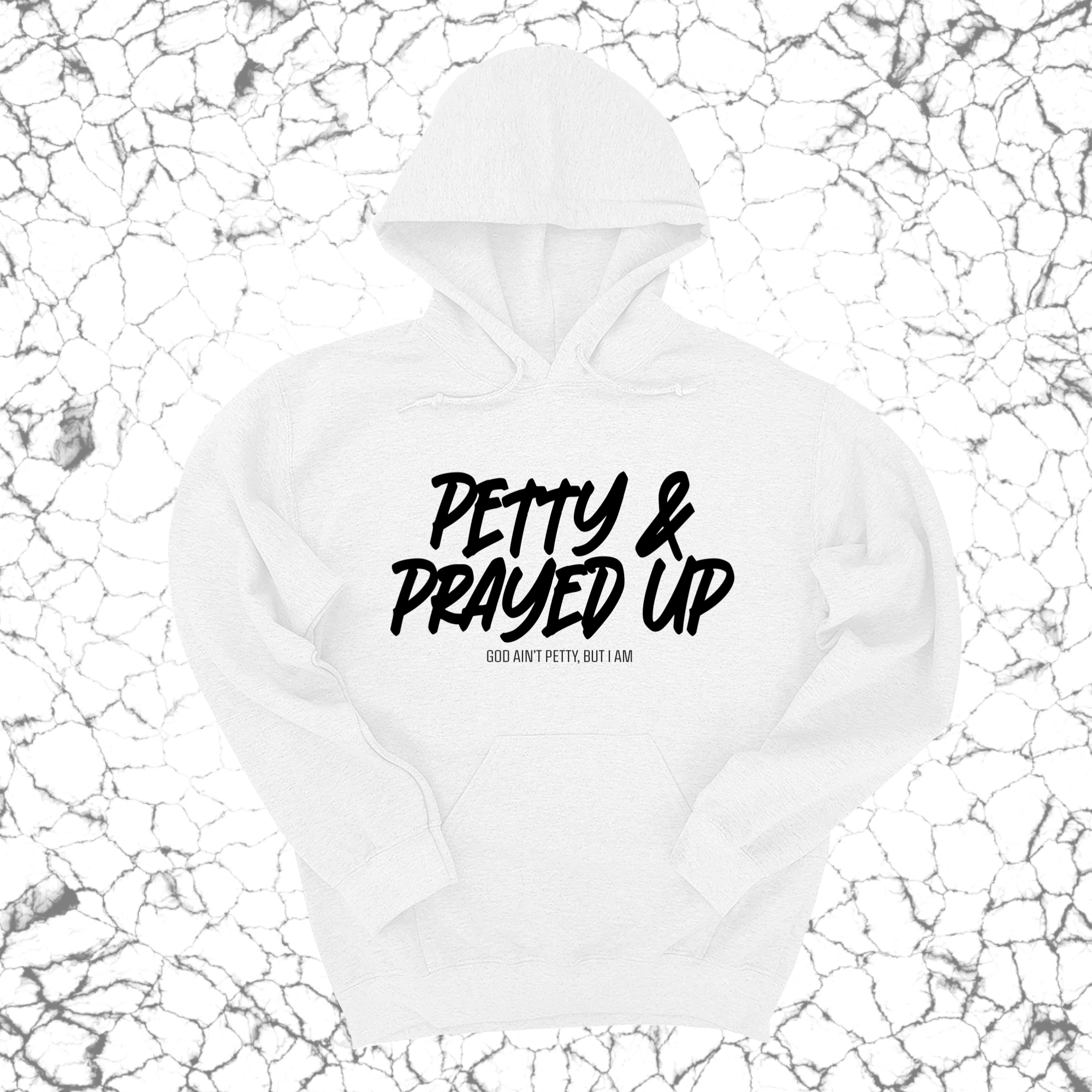 *HOODIE* Petty and Prayed Up Unisex Hoodie-Hoodie-The Original God Ain't Petty But I Am