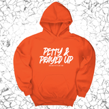 *HOODIE* Petty and Prayed Up Unisex Hoodie-Hoodie-The Original God Ain't Petty But I Am