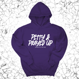 *HOODIE* Petty and Prayed Up Unisex Hoodie-Hoodie-The Original God Ain't Petty But I Am