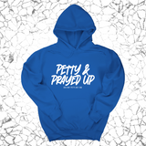 *HOODIE* Petty and Prayed Up Unisex Hoodie-Hoodie-The Original God Ain't Petty But I Am