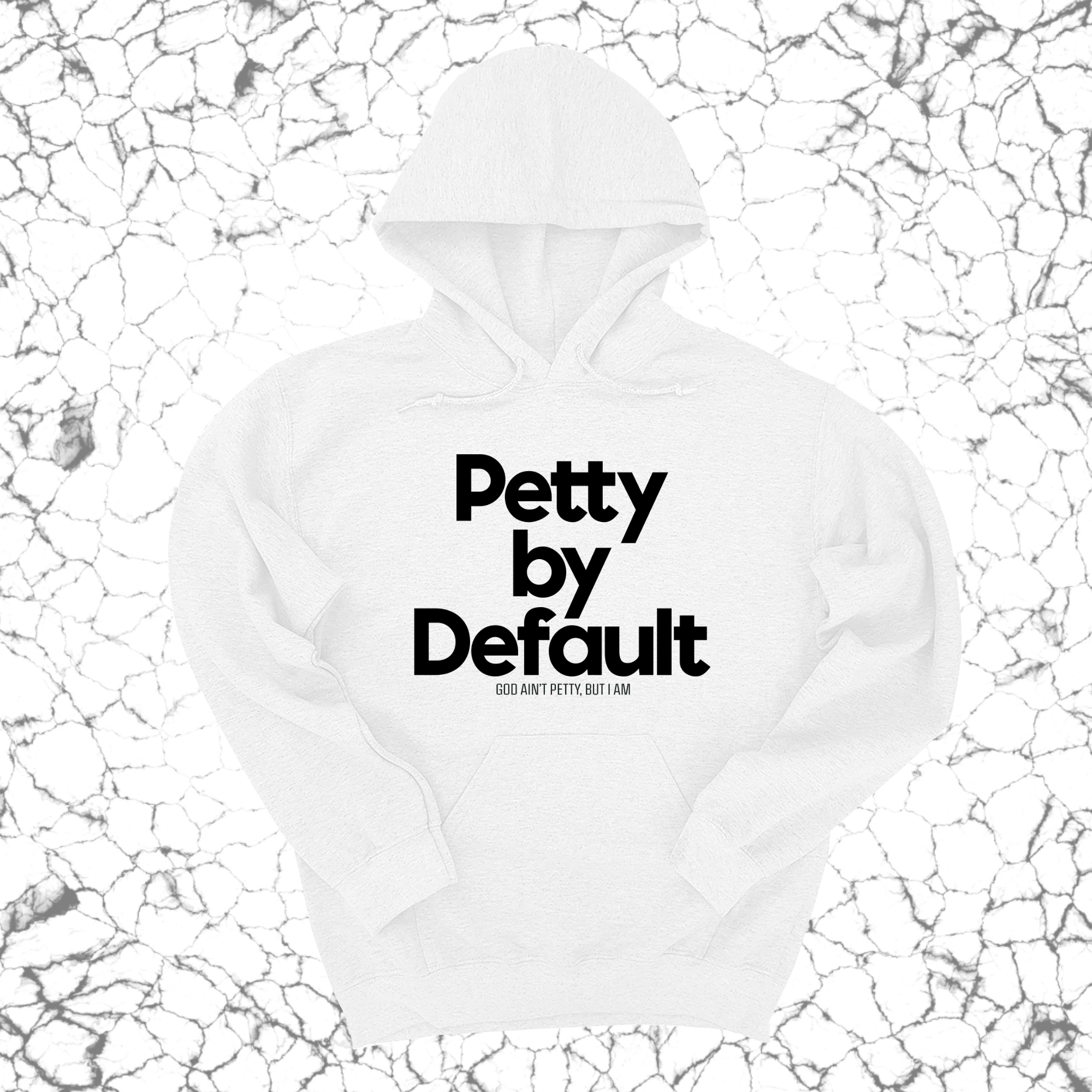 *HOODIE* Petty by Default Unisex Hoodie-Hoodie-The Original God Ain't Petty But I Am