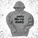 *HOODIE* Petty like my Daddy Unisex Hoodie-Hoodie-The Original God Ain't Petty But I Am