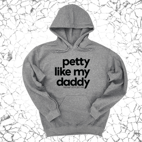 *HOODIE* Petty like my Daddy Unisex Hoodie-Hoodie-The Original God Ain't Petty But I Am