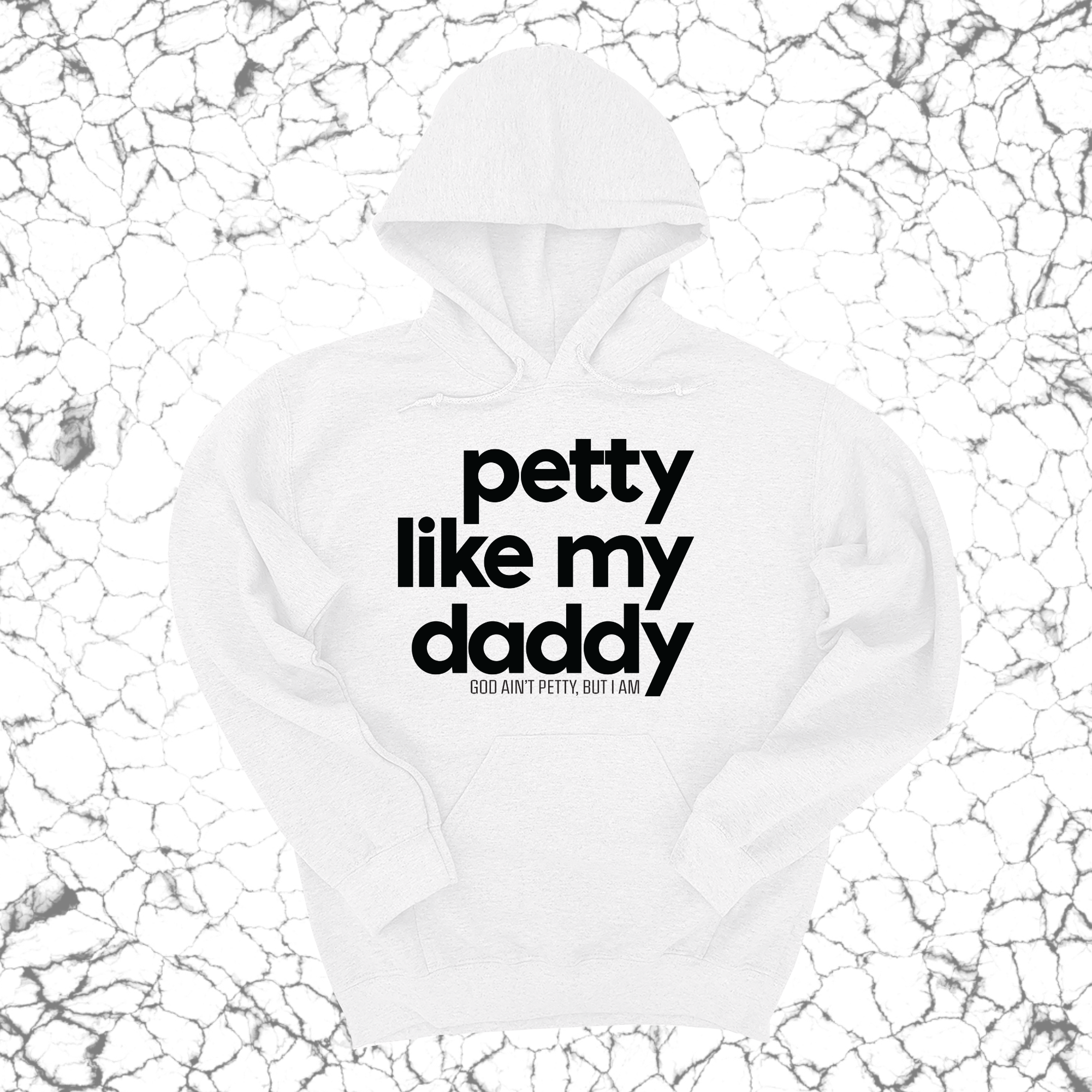 *HOODIE* Petty like my Daddy Unisex Hoodie-Hoodie-The Original God Ain't Petty But I Am