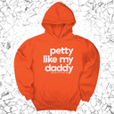 *HOODIE* Petty like my Daddy Unisex Hoodie-Hoodie-The Original God Ain't Petty But I Am