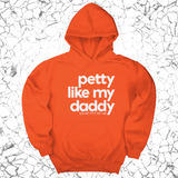 *HOODIE* Petty like my Daddy Unisex Hoodie-Hoodie-The Original God Ain't Petty But I Am