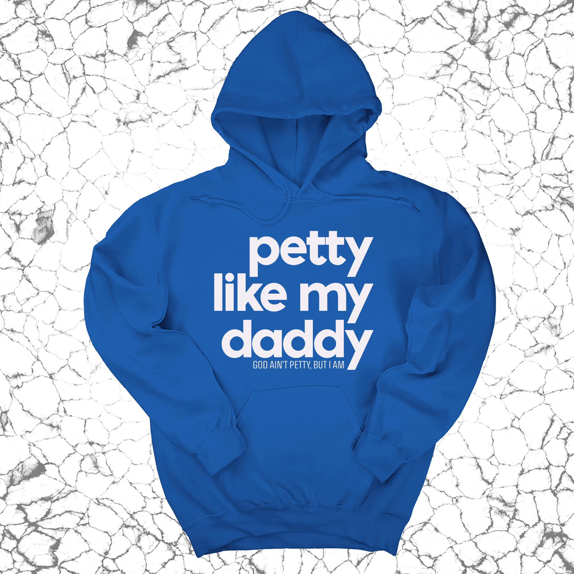 *HOODIE* Petty like my Daddy Unisex Hoodie-Hoodie-The Original God Ain't Petty But I Am