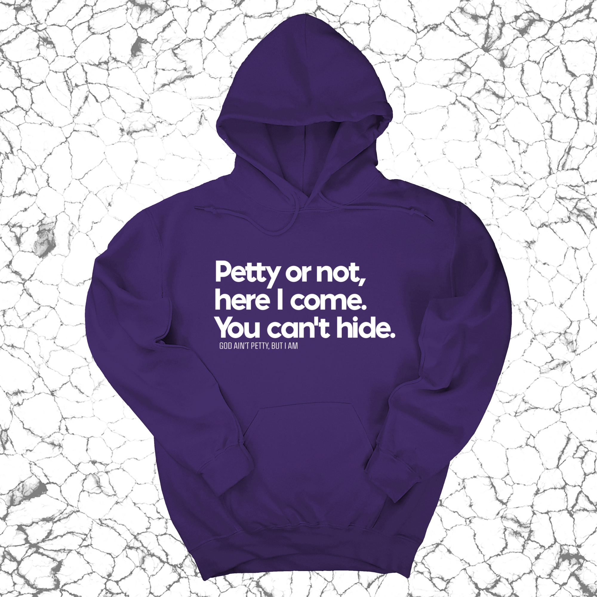 *HOODIE* Petty or not here I come. You can't hide Unisex Hoodie-Hoodie-The Original God Ain't Petty But I Am