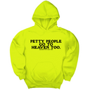 *HOODIE* Petty people Go to Heaven Too Unisex Hoodie (text only)-Hoodie-The Original God Ain't Petty But I Am