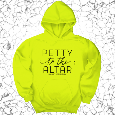 *HOODIE* Petty to the Altar Unisex Hoodie-Hoodie-The Original God Ain't Petty But I Am