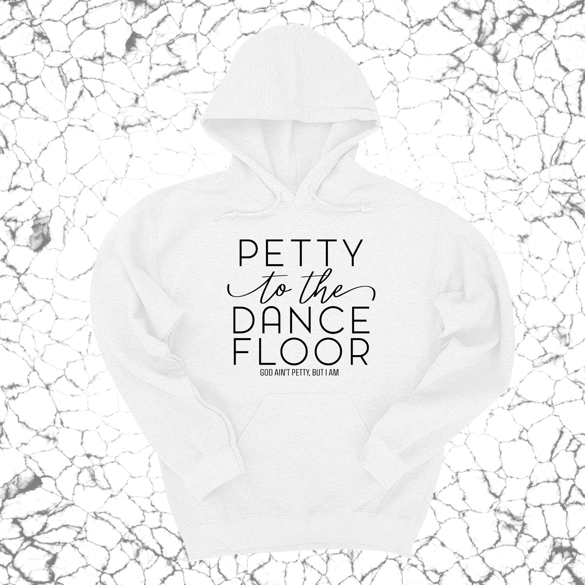 *HOODIE* Petty to the Dance Floor Unisex Hoodie-Hoodie-The Original God Ain't Petty But I Am