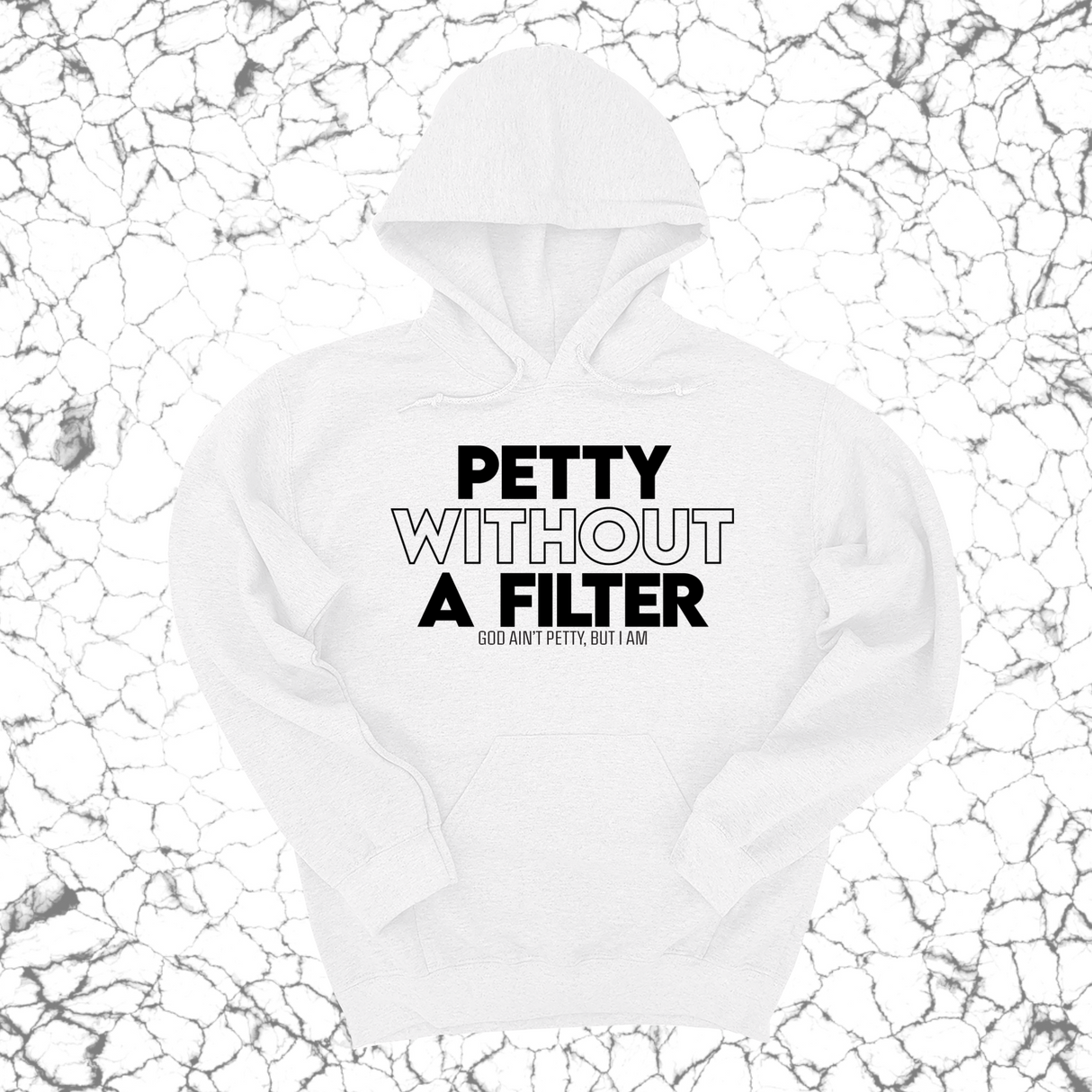 *HOODIE* Petty without a Filter Unisex Hoodie-Hoodie-The Original God Ain't Petty But I Am