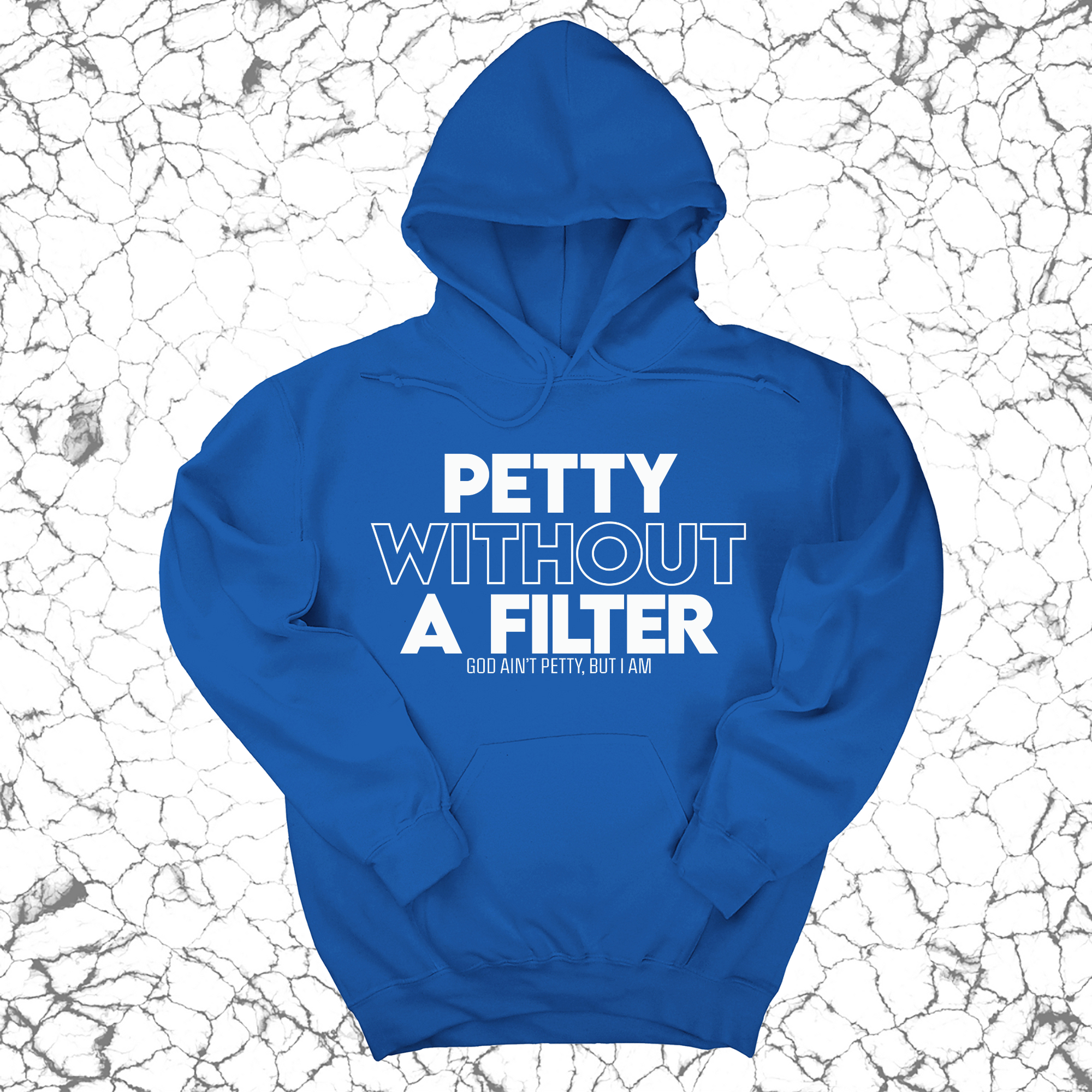 *HOODIE* Petty without a Filter Unisex Hoodie-Hoodie-The Original God Ain't Petty But I Am
