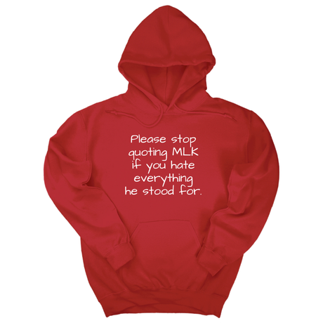 *HOODIE* Please Stop Quoting MLK If You Hate Everything He Stood For Unisex Hoodie-Hoodie-The Original God Ain't Petty But I Am