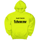 *HOODIE* Plot twist I chose me Unisex Hoodie-Hoodie-The Original God Ain't Petty But I Am