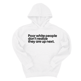 *HOODIE* Poor white people don’t realize they are up next Unisex Hoodie-Hoodie-The Original God Ain't Petty But I Am