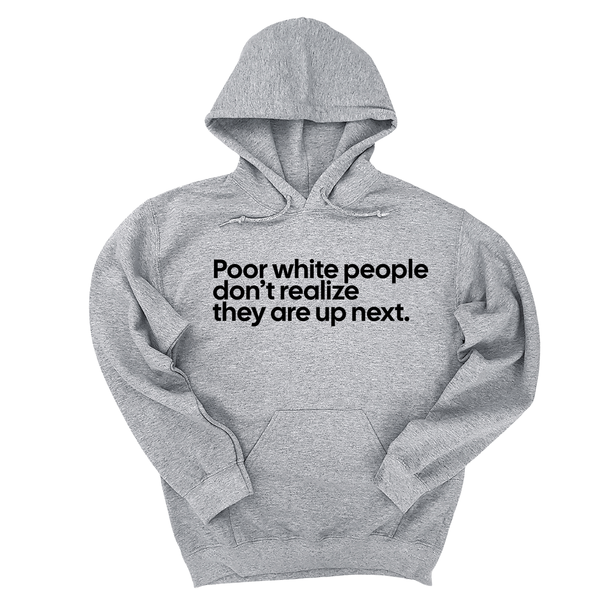 *HOODIE* Poor white people don’t realize they are up next Unisex Hoodie-Hoodie-The Original God Ain't Petty But I Am