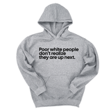*HOODIE* Poor white people don’t realize they are up next Unisex Hoodie-Hoodie-The Original God Ain't Petty But I Am