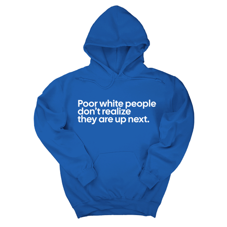 *HOODIE* Poor white people don’t realize they are up next Unisex Hoodie-Hoodie-The Original God Ain't Petty But I Am
