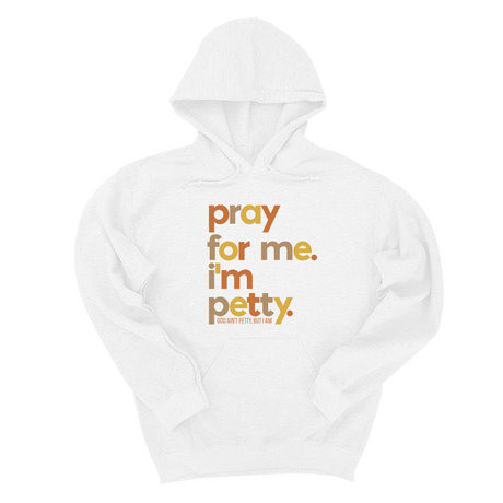*HOODIE* Pray for Me I'm Petty Fall Colors 🍁 Unisex Hoodie-Hoodie-The Original God Ain't Petty But I Am