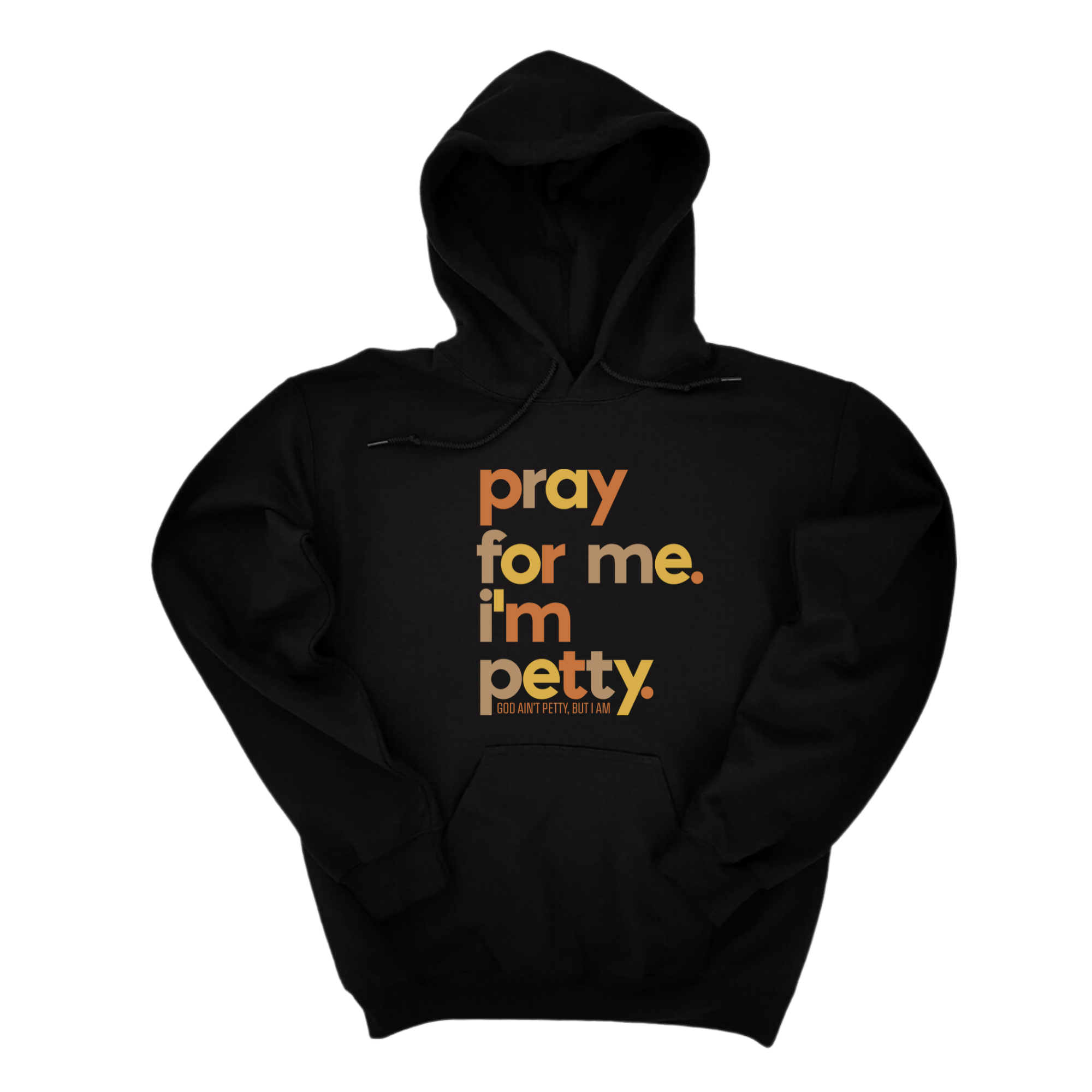 *HOODIE* Pray for Me I'm Petty Fall Colors 🍁 Unisex Hoodie-Hoodie-The Original God Ain't Petty But I Am