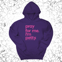*HOODIE* Pray for Me. I'm Petty. Hoodie *Limited Edition*-Hoodie-The Original God Ain't Petty But I Am