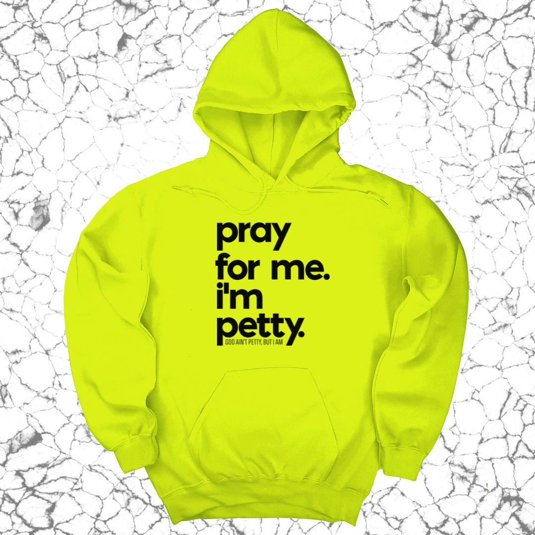 *HOODIE* Pray for Me. I'm Petty. Hoodie *Limited Edition*-Hoodie-The Original God Ain't Petty But I Am