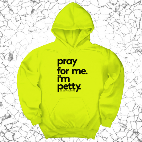 *HOODIE* Pray for Me. I'm Petty. Hoodie *Limited Edition*-Hoodie-The Original God Ain't Petty But I Am