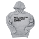 *HOODIE* Protect Black Voters Like They Protect Democracy Unisex Hoodie-Hoodie-The Original God Ain't Petty But I Am