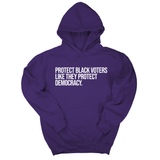 *HOODIE* Protect Black Voters Like They Protect Democracy Unisex Hoodie-Hoodie-The Original God Ain't Petty But I Am