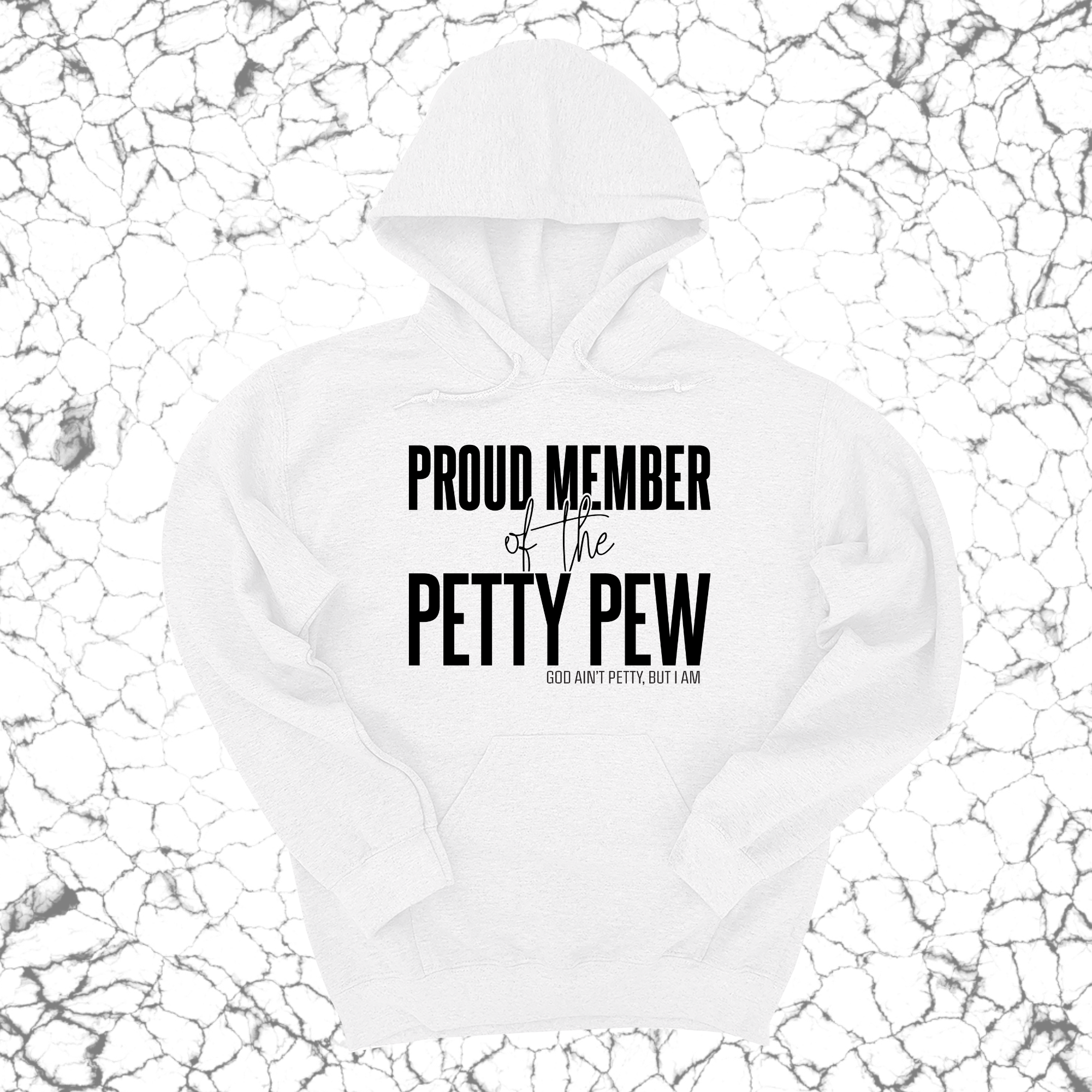 *HOODIE* Proud Member of the Petty Pew Unisex Hoodie-Hoodie-The Original God Ain't Petty But I Am