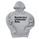 *HOODIE* Racism Is a Character Flaw Unisex Hoodie-Hoodie-The Original God Ain't Petty But I Am