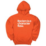 *HOODIE* Racism Is a Character Flaw Unisex Hoodie-Hoodie-The Original God Ain't Petty But I Am