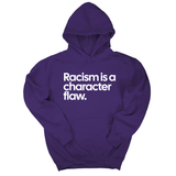 *HOODIE* Racism Is a Character Flaw Unisex Hoodie-Hoodie-The Original God Ain't Petty But I Am