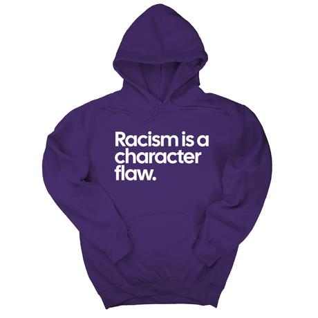 *HOODIE* Racism Is a Character Flaw Unisex Hoodie-Hoodie-The Original God Ain't Petty But I Am