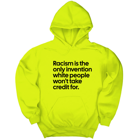 *HOODIE* Racism Is the Only Invention White People Won’t Take Credit For Unisex Hoodie-Hoodie-The Original God Ain't Petty But I Am