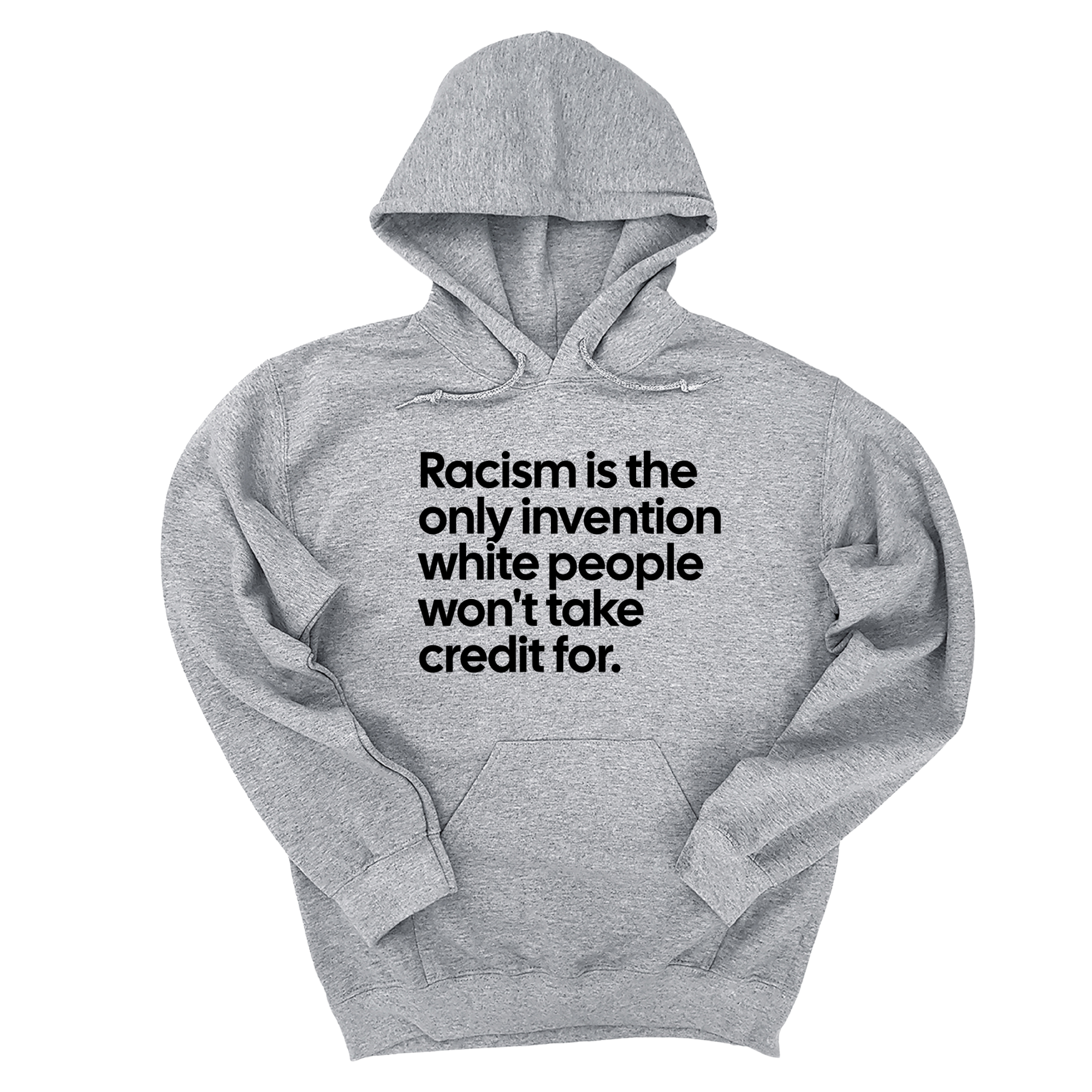 *HOODIE* Racism Is the Only Invention White People Won’t Take Credit For Unisex Hoodie-Hoodie-The Original God Ain't Petty But I Am