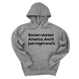 *HOODIE* Racism Started America. And It Just Might End It Unisex Hoodie-Hoodie-The Original God Ain't Petty But I Am
