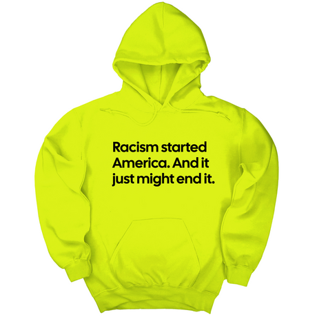 *HOODIE* Racism Started America. And It Just Might End It Unisex Hoodie-Hoodie-The Original God Ain't Petty But I Am
