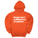 *HOODIE* Racism isn't a Difference of Opinion Unisex Hoodie-Hoodie-The Original God Ain't Petty But I Am
