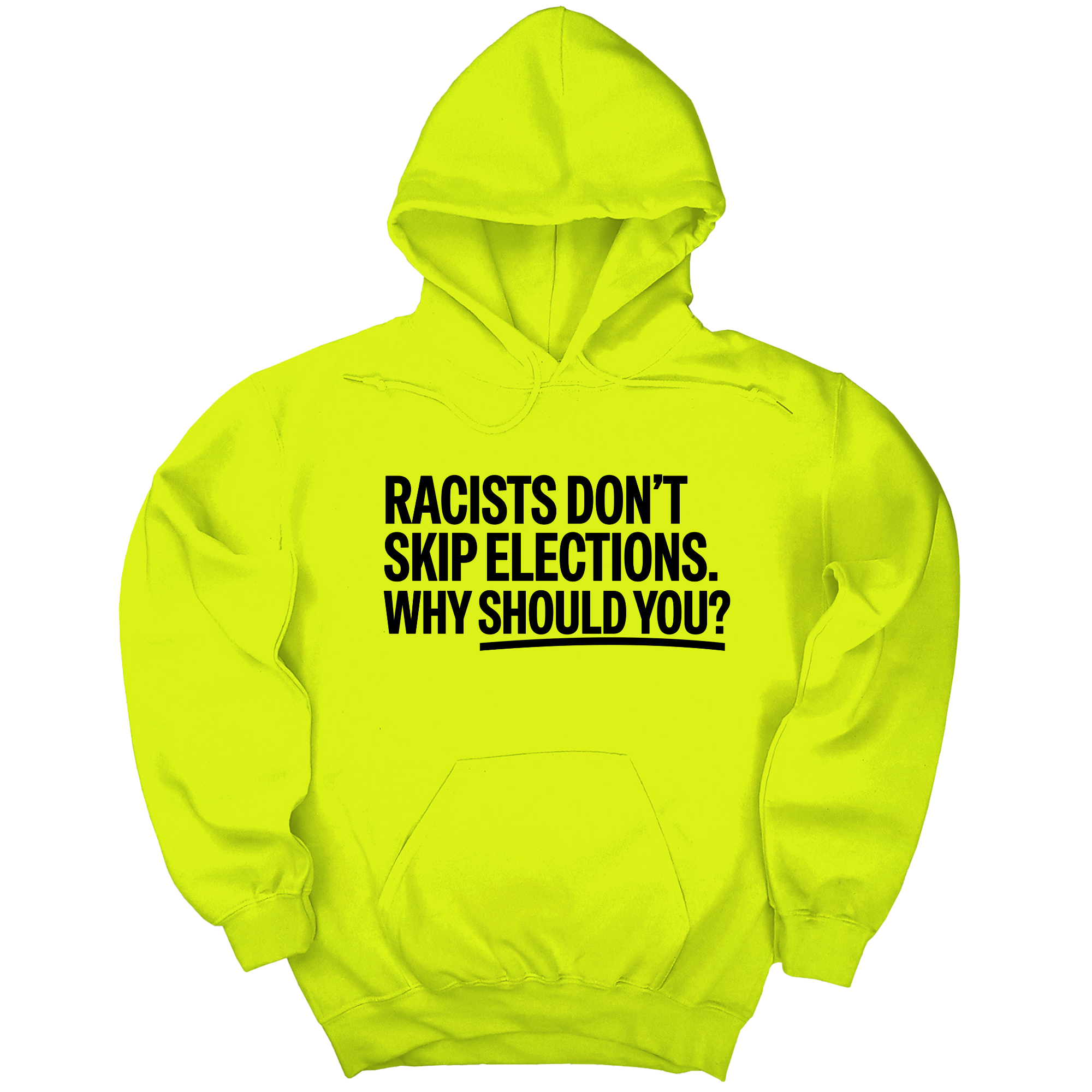 *HOODIE* Racists Don't Skip Elections. Why Should You? Unisex Hoodie-Hoodie-The Original God Ain't Petty But I Am