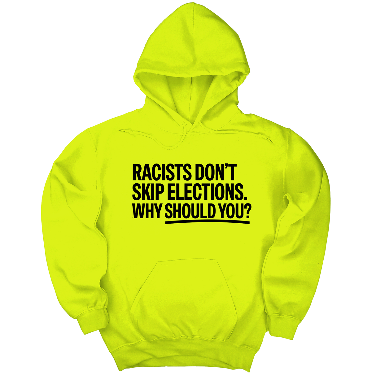 *HOODIE* Racists Don't Skip Elections. Why Should You? Unisex Hoodie-Hoodie-The Original God Ain't Petty But I Am