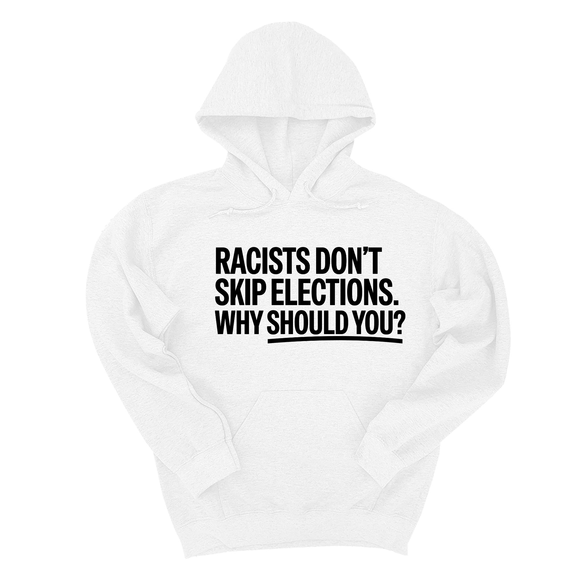 *HOODIE* Racists Don't Skip Elections. Why Should You? Unisex Hoodie-Hoodie-The Original God Ain't Petty But I Am