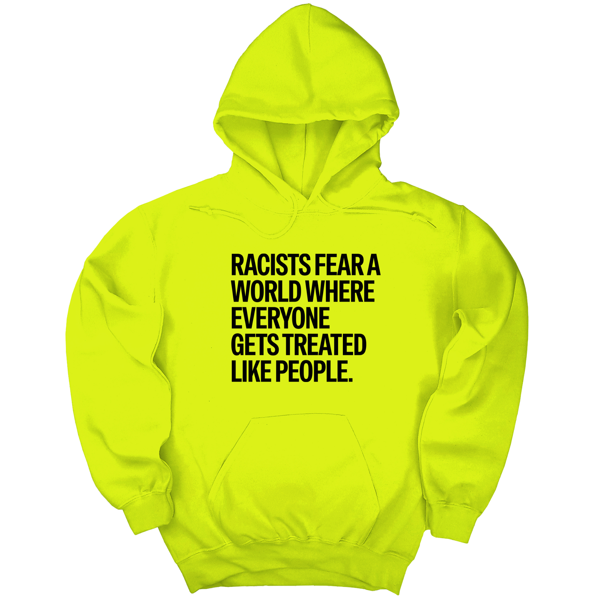*HOODIE* Racists Fear a World Where Everyone Gets Treated Like People Unisex Hoodie-Hoodie-The Original God Ain't Petty But I Am