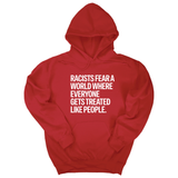 *HOODIE* Racists Fear a World Where Everyone Gets Treated Like People Unisex Hoodie-Hoodie-The Original God Ain't Petty But I Am